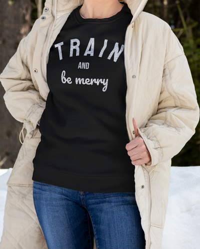 Train and Be Merry Sweatshirt