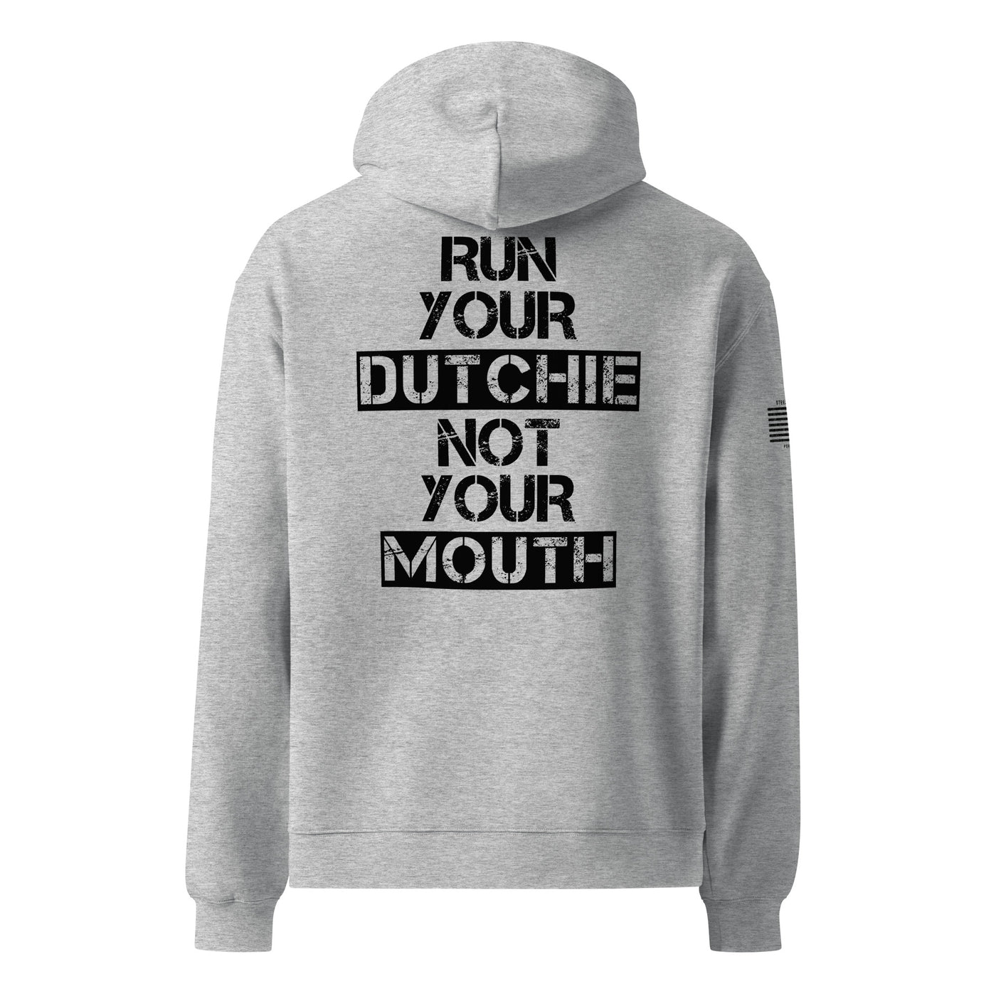 Run Your Dutchie Not Your Mouth Hoodie