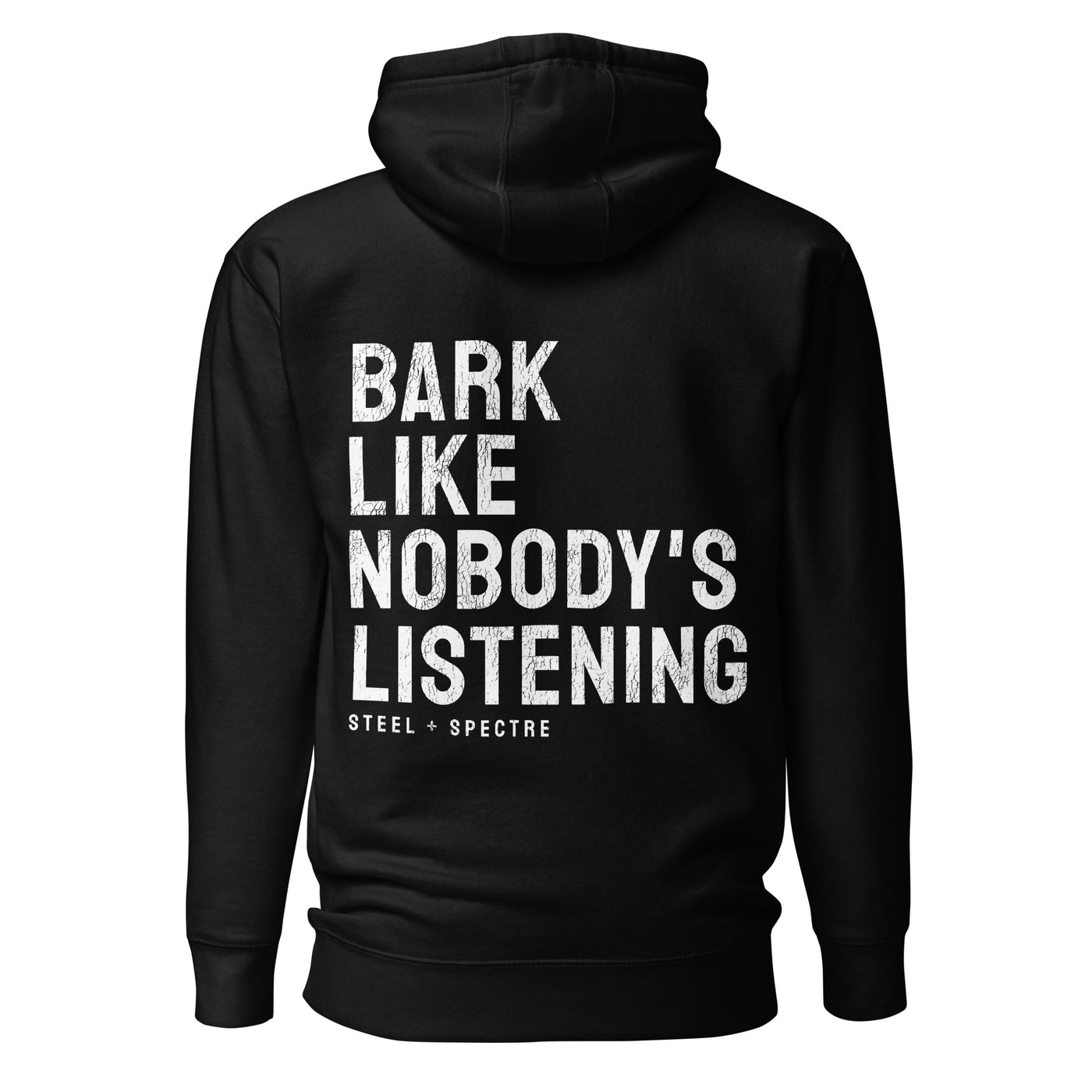 Bark Like Nobody's Listening Hoodie