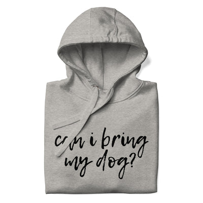 Can I Bring My Dog? Hoodie