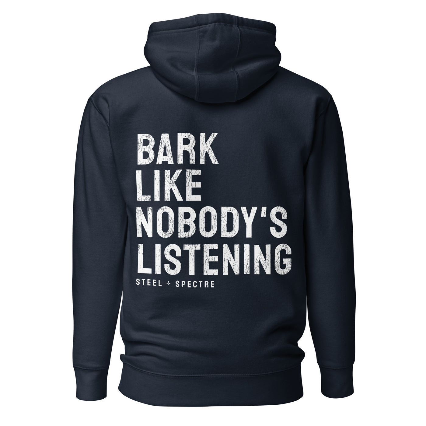 Bark Like Nobody's Listening Hoodie