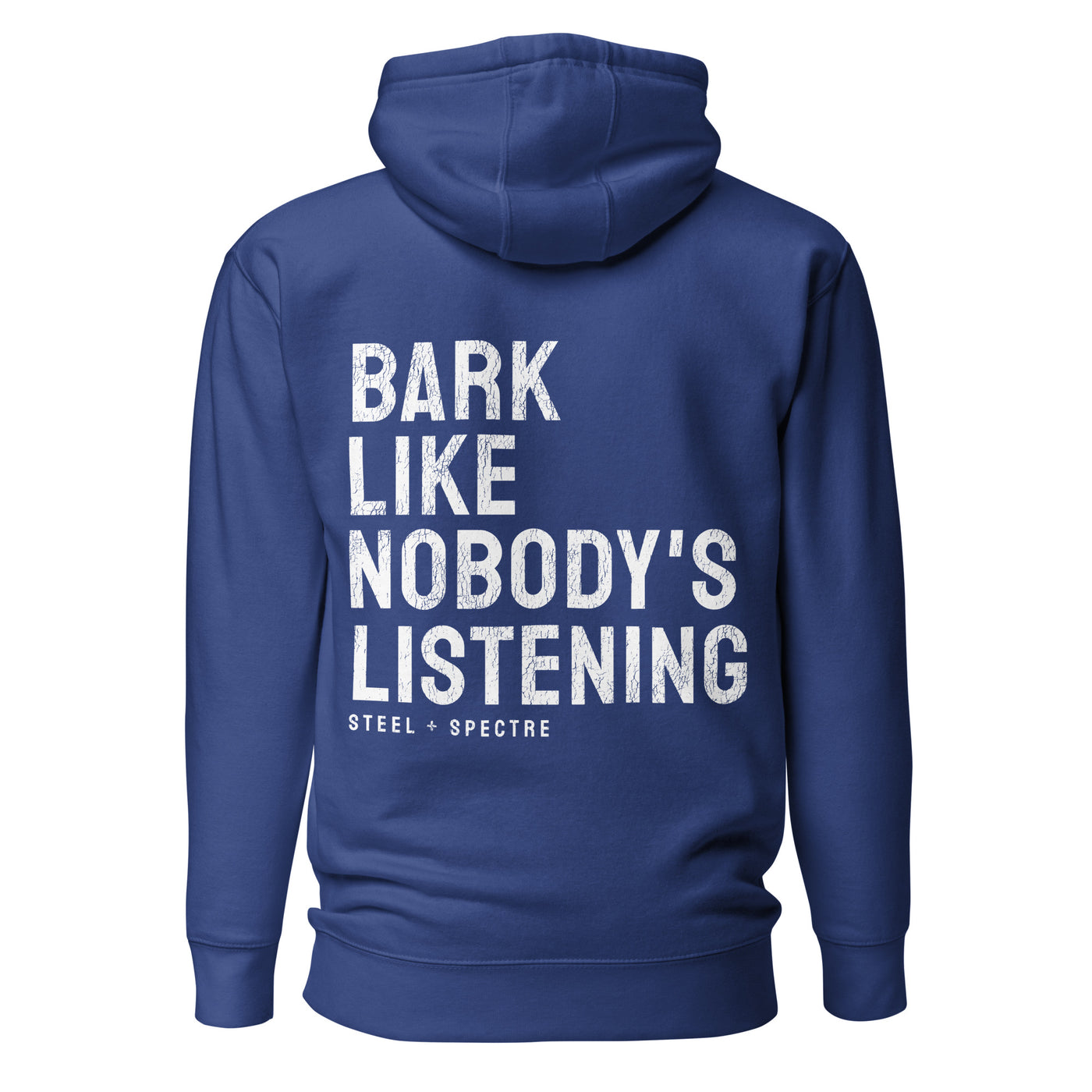 Bark Like Nobody's Listening Hoodie