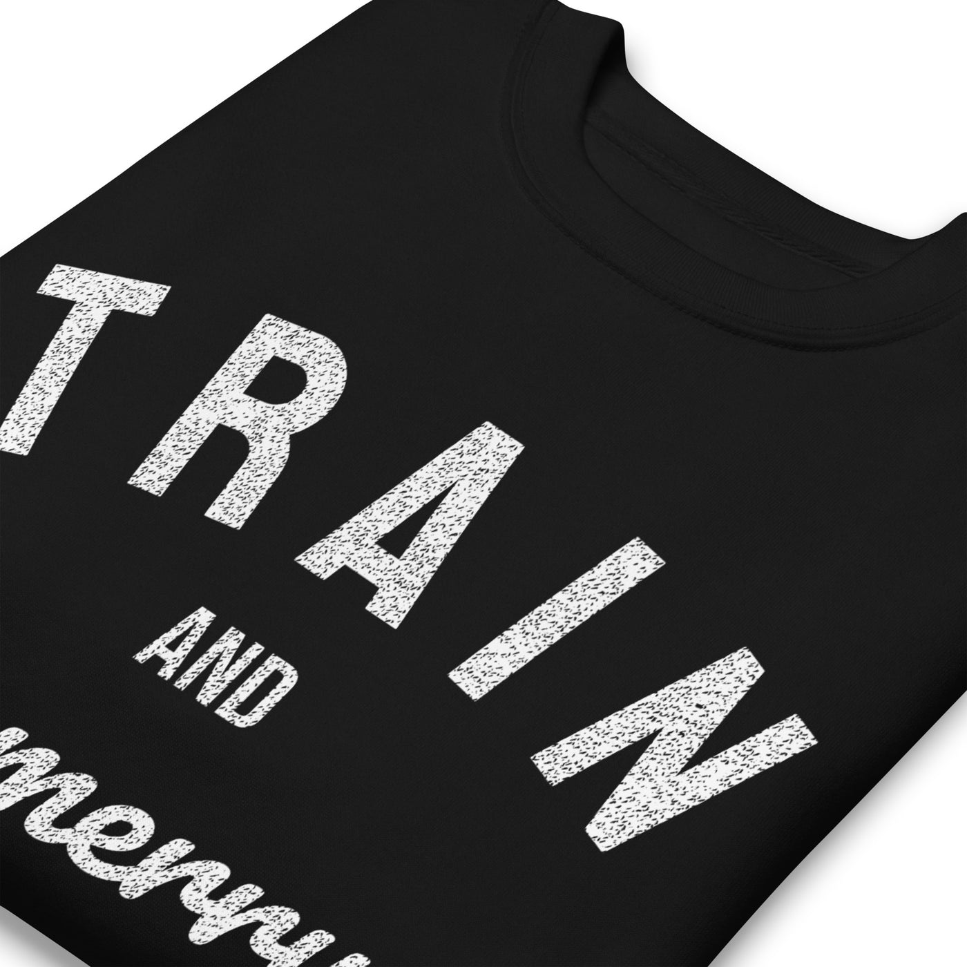 Train and Be Merry Sweatshirt