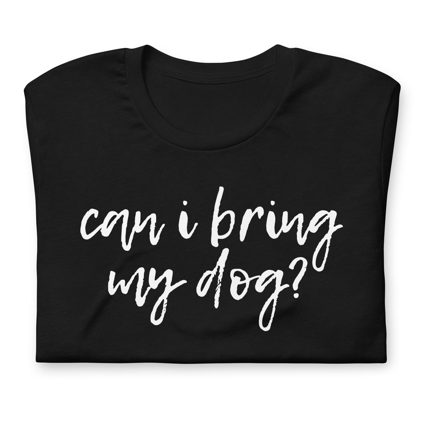 Can I Bring My Dog? Tee