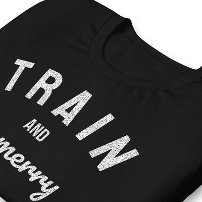 Train and Be Merry Tee