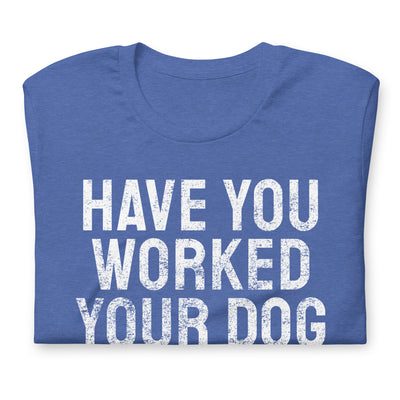 Work Your Dog Tee