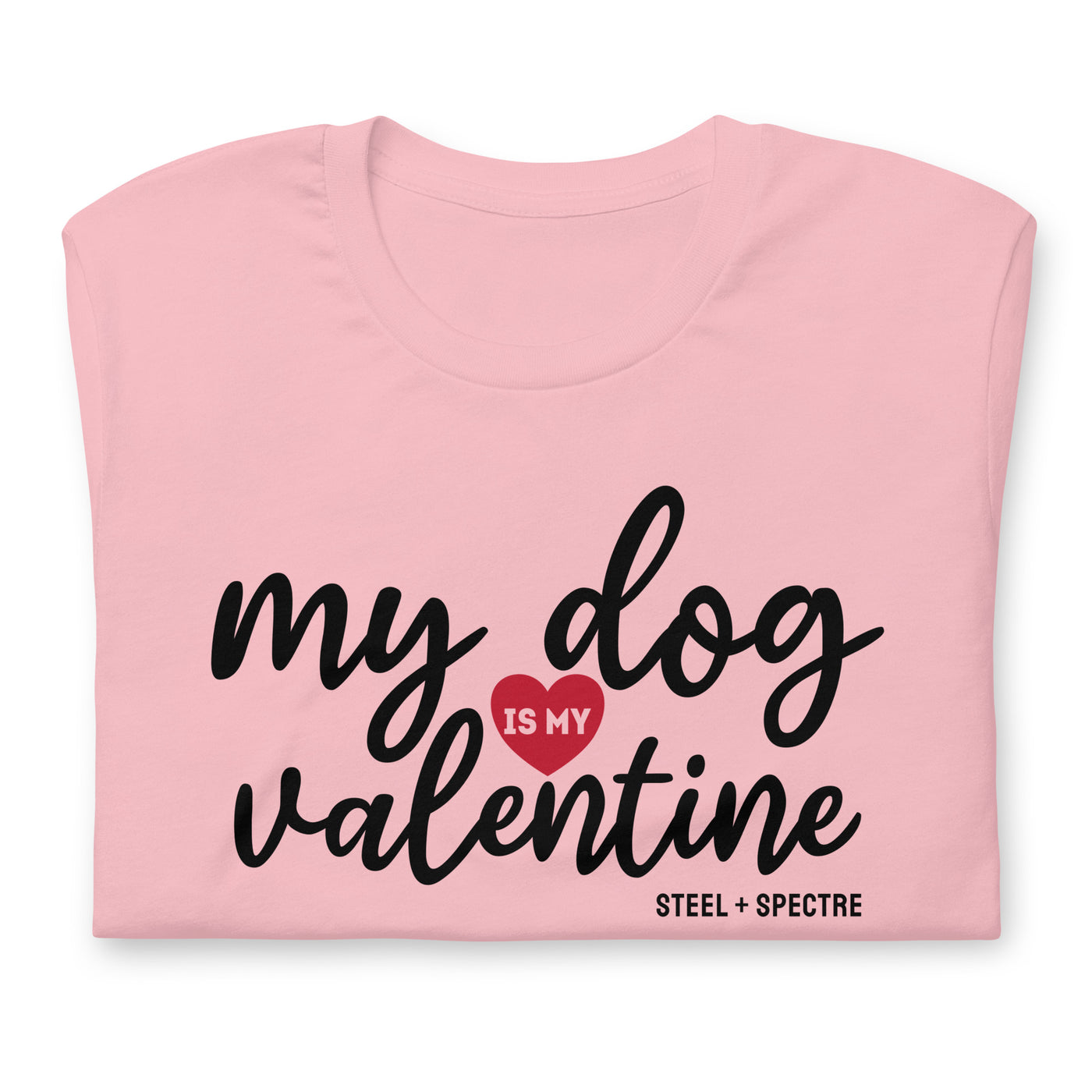 My Dog Is My Valentine Tee