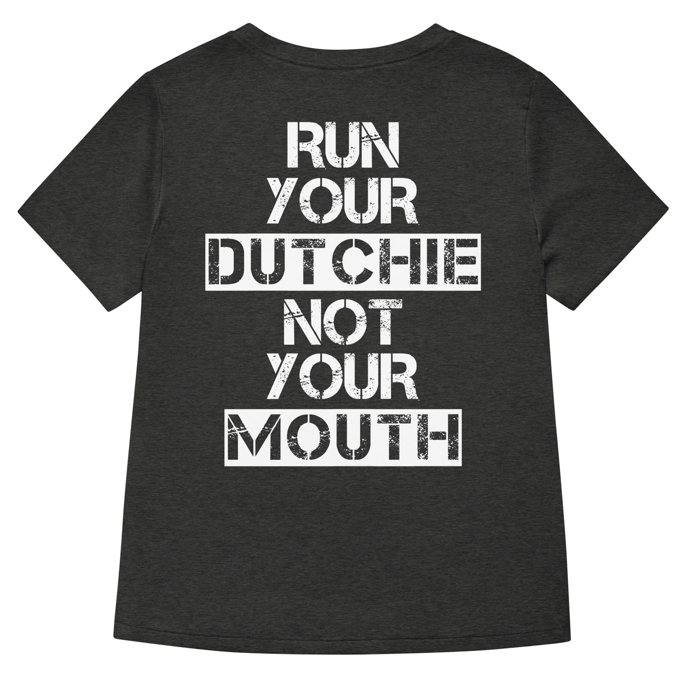 Run Your Dutchie Not Your Mouth Women's V-Neck Tee