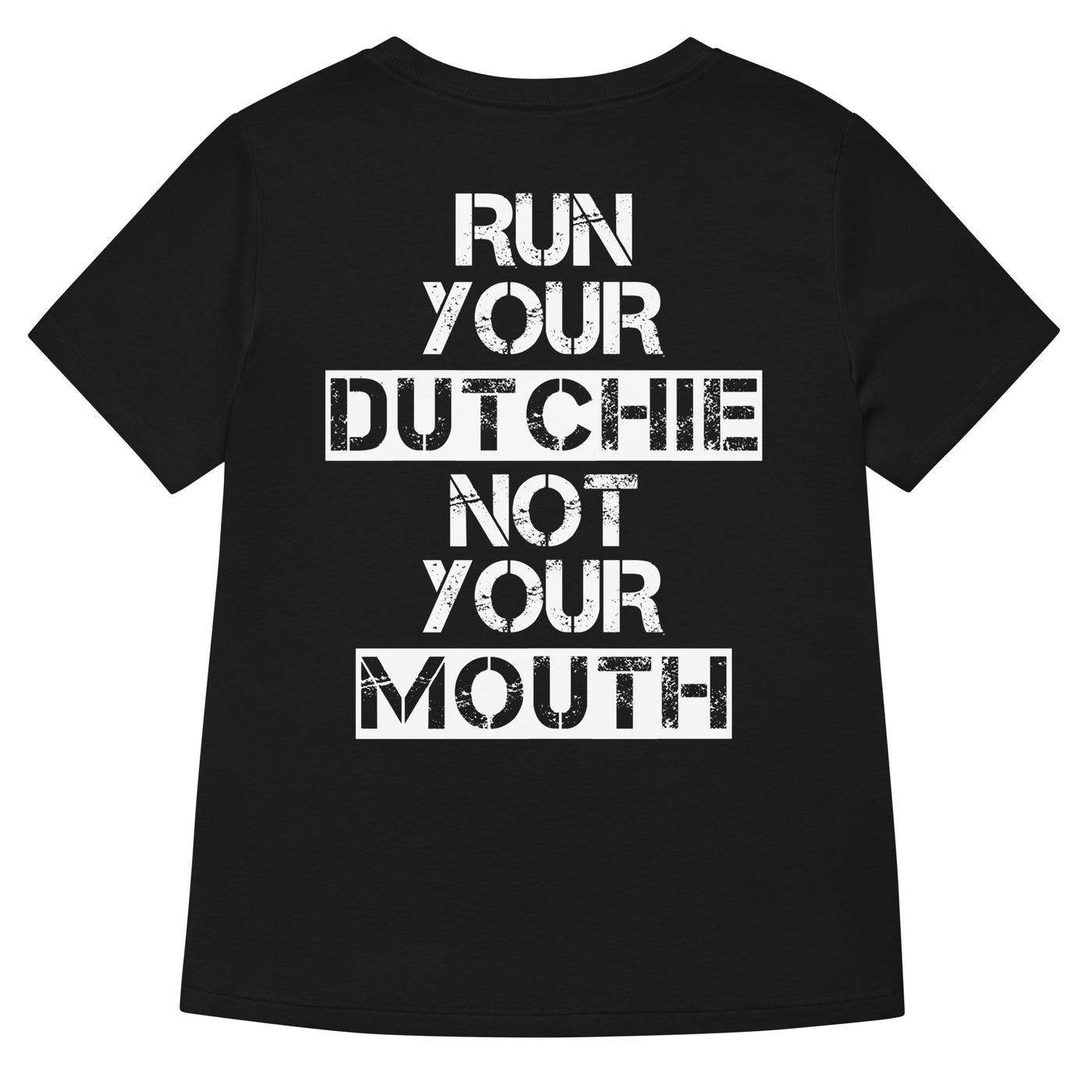 Run Your Dutchie Not Your Mouth Women's V-Neck Tee