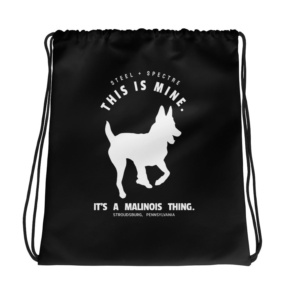 Belgian Malinois This Is Mine Drawstring Bag