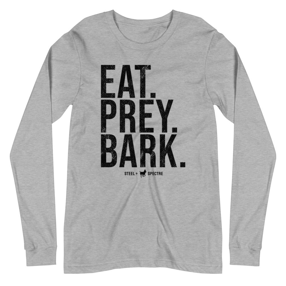 Eat. Prey. Bark. Long Sleeve Tee