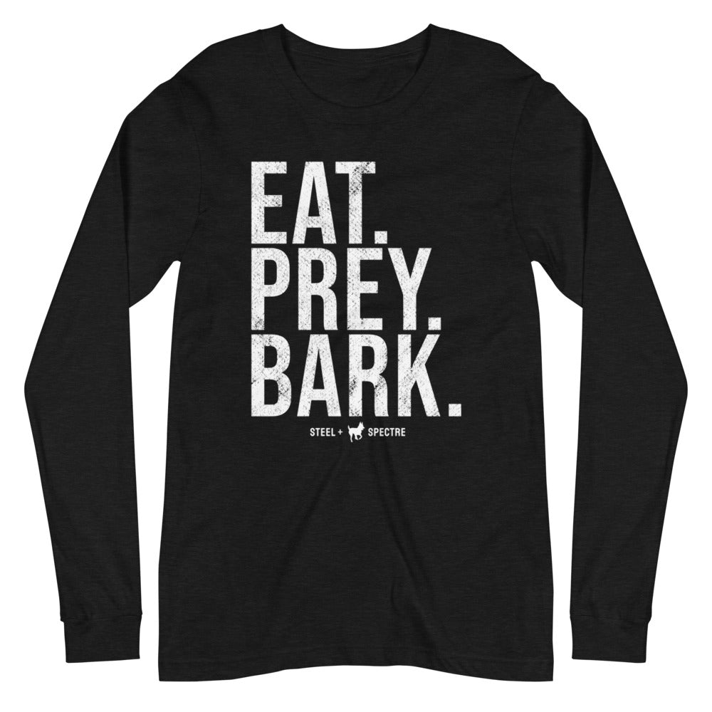 Eat. Prey. Bark. Long Sleeve Tee