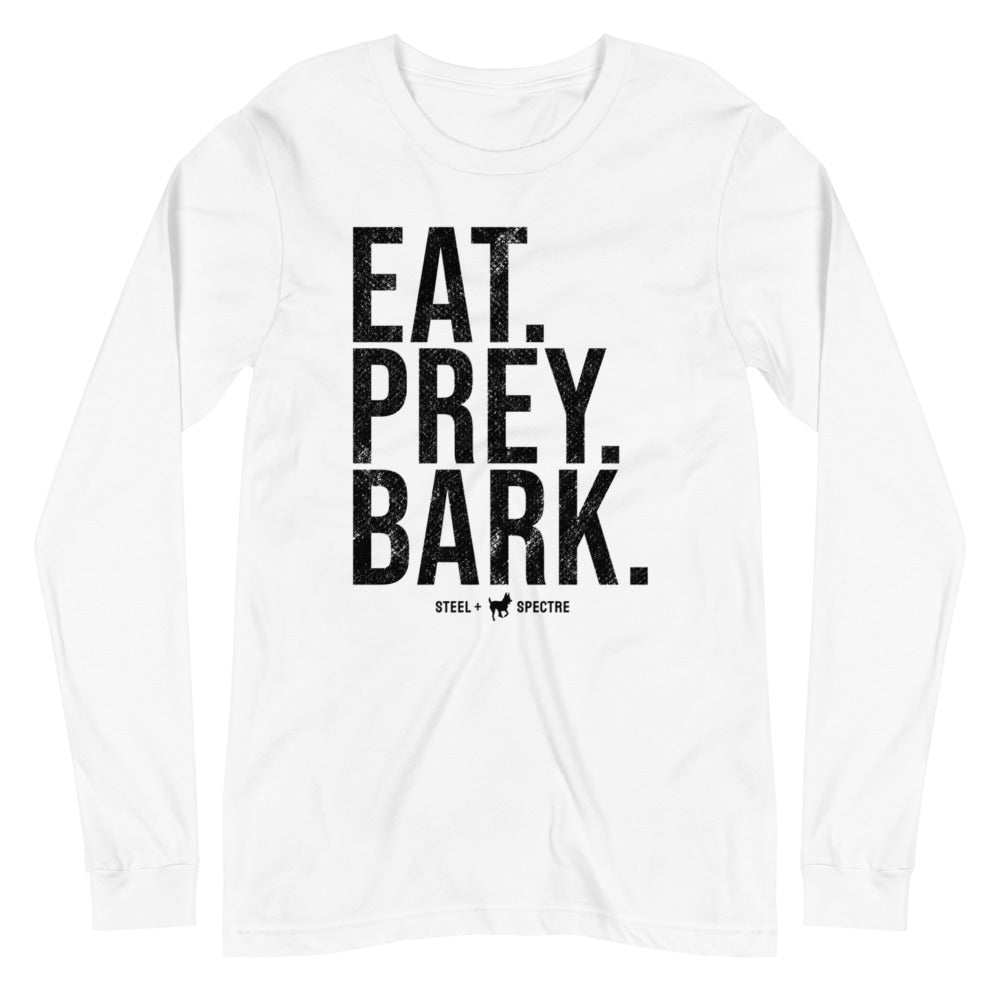 Eat. Prey. Bark. Long Sleeve Tee