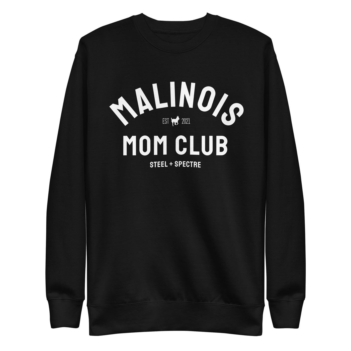 Malinois Mom Club Sweatshirt (Classic)