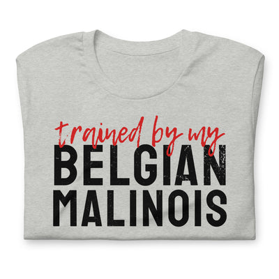 Trained by my Belgian Malinois Tee