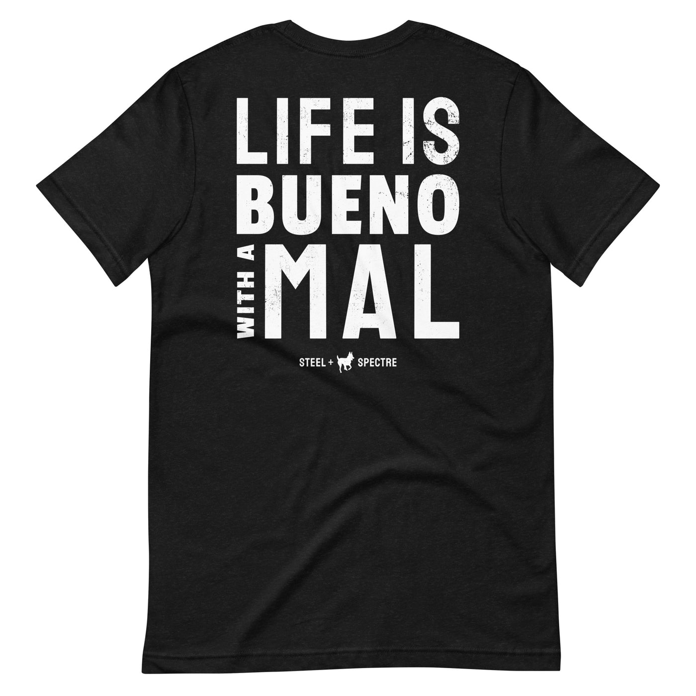 Life is Bueno with a Mal Tee (White Lettering)