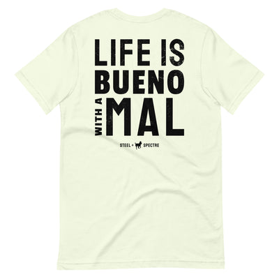 Life is Bueno with a Mal Tee (Black Lettering)