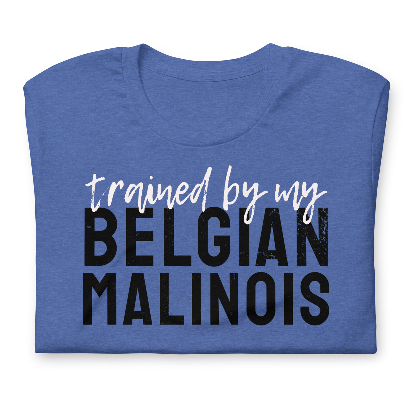 Trained by my Belgian Malinois Tee