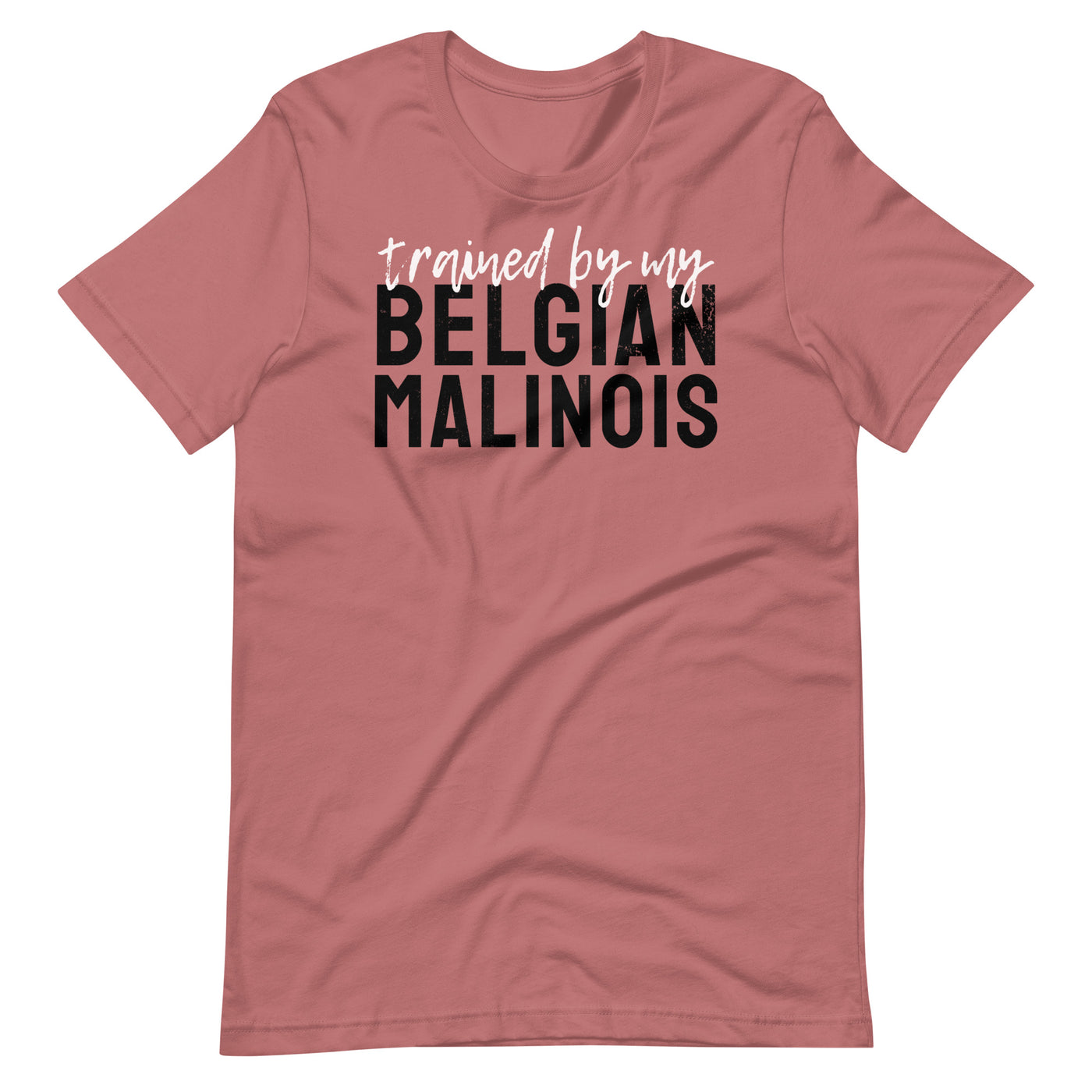 Trained by my Belgian Malinois Tee