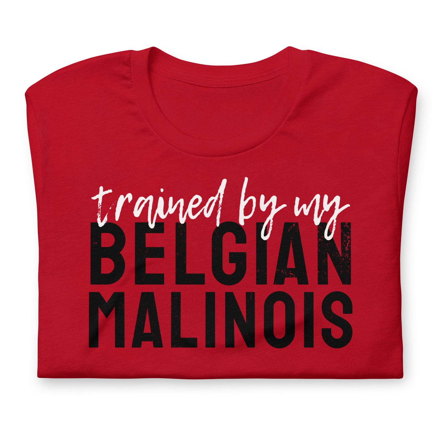 Trained by my Belgian Malinois Tee