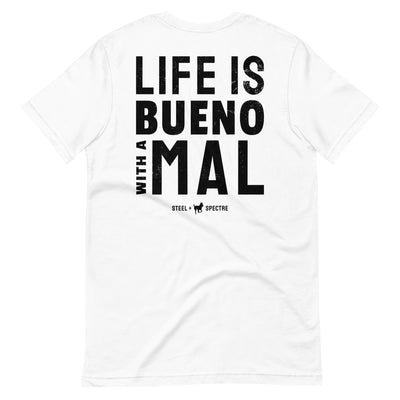 Life is Bueno with a Mal Tee (Black Lettering)