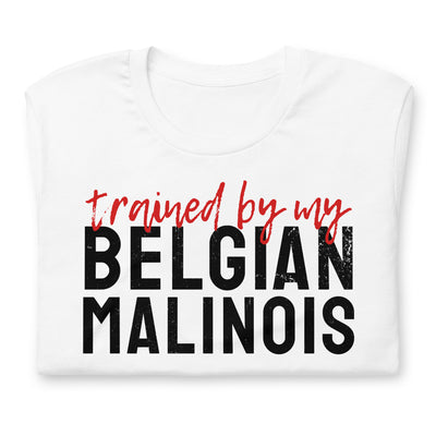 Trained by my Belgian Malinois Tee